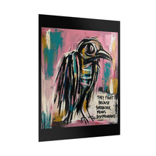 Load image into Gallery viewer, Rolled Poster — Bold Crow Street Art Print ("They Fight Because Surrender Means Disappearance")
