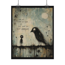 Load image into Gallery viewer, Rolled Poster — Moody Gothic Crow Art Print with Quote: “I Am Not What You Think”

