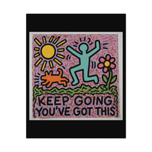 Load image into Gallery viewer, Motivational Art Poster - "Keep Going You've Got This" Rolled Print
