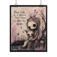 Load image into Gallery viewer, Rolled Poster — "Stay Soft in a World That Tries to Make You Hard" Cute Goth Art Print
