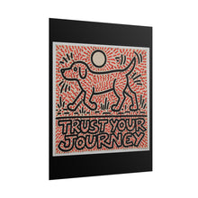 Load image into Gallery viewer, Trust Your Journey Dog Poster — Motivational Rolled Art Print
