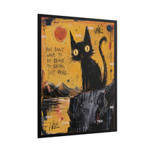 Load image into Gallery viewer, You Don’t Have to Be Brave to Begin, Just Real – Inspirational Black Cat Wall Art
