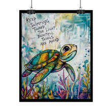 Load image into Gallery viewer, Turtle Poster — “Keep Swimming Toward the Light” Inspirational Rolled Art Print

