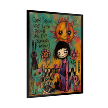 Load image into Gallery viewer, Grow Through What You Go Through and Keep Blooming Anyway Rolled Poster — Whimsical Inspirational Fantasy Wall Art
