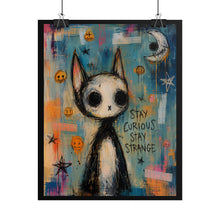 Load image into Gallery viewer, Stay Curious Stay Strange Rolled Poster — Gothic Minimal Whimsical Cat Wall Art

