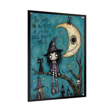 Load image into Gallery viewer, Witchy Moon Poster — "Be Kind to the Parts of You That Still Believe in Magic"
