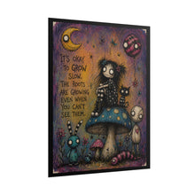 Load image into Gallery viewer, It’s Okay to Grow Slow Rolled Poster — Gothic Whimsical Mushroom Fantasy Wall Art
