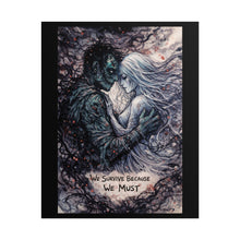 Load image into Gallery viewer, Rolled Poster — 'We Survive Because We Must' Romantic Gothic Art Print
