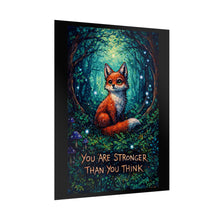 Load image into Gallery viewer, Fox Poster - "You Are Stronger Than You Think" Inspirational Woodland Art Print
