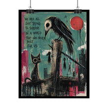 Load image into Gallery viewer, Survivor Quote Poster — Dark Whimsical Crow &amp; Cat Art Rolled Poster
