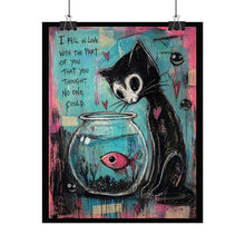 Load image into Gallery viewer, Rolled Poster — Whimsical Cat &amp; Fish Art Print ("I Fell in Love with the Part of You That You Thought No One Could")
