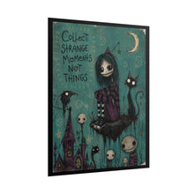 Load image into Gallery viewer, Rolled Poster — "Collect Strange Moments Not Things" Goth Art Print
