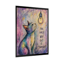 Load image into Gallery viewer, Rolled Poster — Inspirational Cat Art Print “The Only Way Out Is Through”
