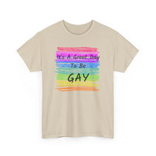 Load image into Gallery viewer, It's A Great Day To Be GAY T-Shirt Rainbow Pride - ALL Sizes - S - 5XL
