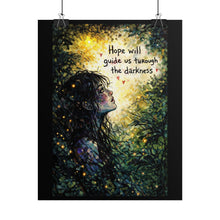 Load image into Gallery viewer, Rolled Poster — "Hope Will Guide Us Through the Darkness" Inspirational Art Print
