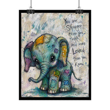 Load image into Gallery viewer, Elephant Nursery Poster — 'You Are Stronger Than You Think and More Loved Than You Know' Rolled Art Print
