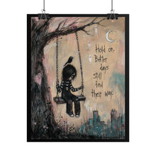 Load image into Gallery viewer, Hold On Poster — "Better Days Still Find Their Way" Inspirational Wall Art
