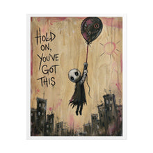 Load image into Gallery viewer, Rolled Poster — 'Hold On, You've Got This' Gothic Balloon Art Print
