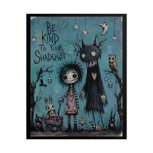 Load image into Gallery viewer, Be Kind to Your Shadows Art Poster — Gothic Cute Rolled Wall Print

