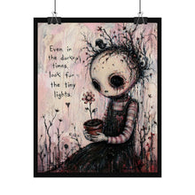 Load image into Gallery viewer, Rolled Poster — 'Even in the Darkest Times, Look for the Tiny Lights' Gothic Art Print
