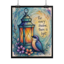 Load image into Gallery viewer, Rolled Poster — 'For Every Shadow, There Is Light' Lantern &amp; Bird Inspirational Art Print
