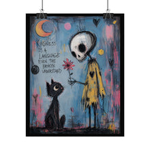 Load image into Gallery viewer, Kindness Is a Language Even the Broken Understand Rolled Poster — Gothic Inspirational Fantasy Wall Art
