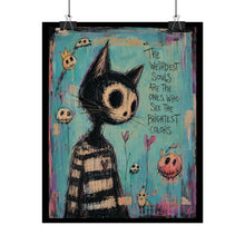 Load image into Gallery viewer, The Weirdest Souls Are the Ones Who See the Brightest Colors Rolled Poster — Gothic Whimsical Cat Fantasy Wall Art
