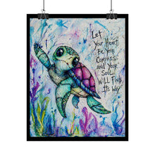 Load image into Gallery viewer, Sea Turtle Inspirational Poster — "Let Your Heart Be Your Compass" Rolled Art Print
