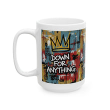 Load image into Gallery viewer, Down For Anything Custom Designed Ceramic Coffee Mug Cup (11oz/15oz)
