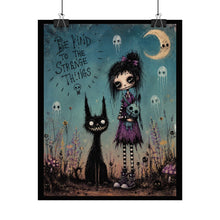 Load image into Gallery viewer, Be Kind to the Strange Things Rolled Poster — Gothic Whimsical Floral Fantasy Wall Art
