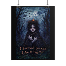 Load image into Gallery viewer, Survivor Goth Poster — "I Survived Because I Am A Fighter" Rolled Art Print
