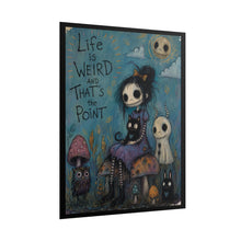 Load image into Gallery viewer, Whimsical Gothic Girl Art Print – "Life Is Weird And That’s The Point" Inspirational Toadstool Wall Decor
