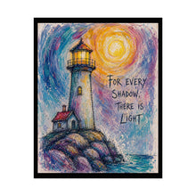 Load image into Gallery viewer, Lighthouse Inspirational Poster — "For Every Shadow, There Is Light" Rolled Art Print
