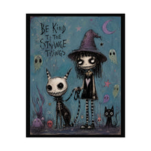 Load image into Gallery viewer, Rolled Poster — 'Be Kind to the Strange Things' Gothic Whimsical Witch Art Print
