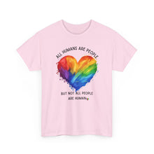 Load image into Gallery viewer, Not All People are Human PRIDE T-Shirt - ALL Sizes - XS - 5XL
