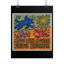 Load image into Gallery viewer, Inspirational Art Poster – "Move With Courage, Shine Brighter" Rolled Print
