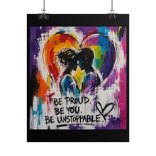 Load image into Gallery viewer, "Be Proud Be You Be Unstoppable" Pride Wall Art | LGBTQ+ Empowerment Print
