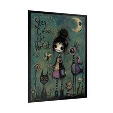 Load image into Gallery viewer, Stay Curious Not Perfect Rolled Poster — Gothic Whimsical Fantasy Wall Art
