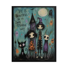 Load image into Gallery viewer, Life Is Beautiful in Its Own Strange Way Rolled Poster — Gothic Whimsical Fantasy Wall Art
