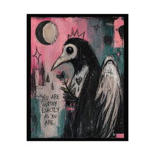 Load image into Gallery viewer, Rolled Poster — Gothic Bird Art Print with 'You Are Worthy Exactly As You Are'
