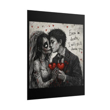 Load image into Gallery viewer, Rolled Poster — Gothic Zombie Couple Art Print “Even in death, I will still choose you”

