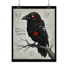 Load image into Gallery viewer, Gothic Crow Poster — "Love Is a Beautiful Monster" Rolled Art Print
