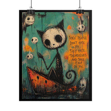 Load image into Gallery viewer, Rolled Poster — Goth Cat Illustration with Quote “Toxic People Don’t Hate You…”
