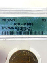 Load image into Gallery viewer, 2007-D Thomas Jefferson Coin Presidential Dollar ICG-MS65 Collectible
