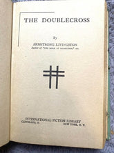 Load image into Gallery viewer, 1929 The Double Cross Hardcover Book  by Armstrong Livingston
