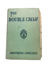 Load image into Gallery viewer, 1929 The Double Cross Hardcover Book  by Armstrong Livingston
