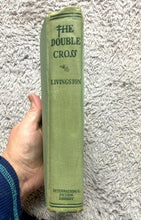 Load image into Gallery viewer, 1929 The Double Cross Hardcover Book  by Armstrong Livingston
