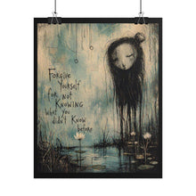 Load image into Gallery viewer, Poster — "Forgive Yourself for Not Knowing What You Didn’t Know Before" Inspirational Wall Art
