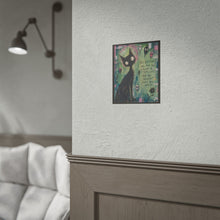 Load image into Gallery viewer, Rolled Poster — Goth Cat Art Print with Quote: "Not Everyone Will Give You A Place"
