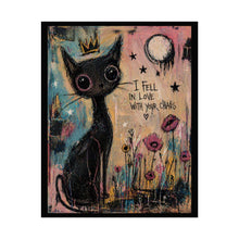 Load image into Gallery viewer, I Fell in Love With Your Chaos Cat Poster - Rolled Art Print
